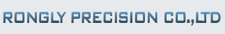 Shenzhen Rongly Precision co.,LTD
